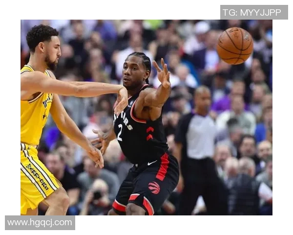 2019勇士与猛龙精彩对决全场回放重温经典瞬间与激烈时刻